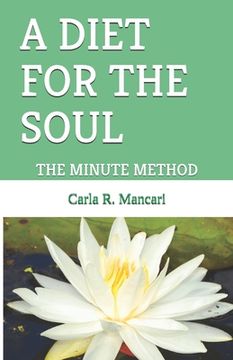 portada A Diet for the Soul: The Minute Method (en Inglés)