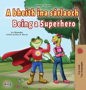 portada Being a Superhero (Irish English Bilingual Book for Kids) (en Irlanda)