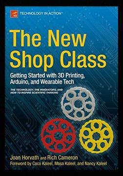 portada The New Shop Class: Getting Started with 3D Printing, Arduino, and Wearable Tech