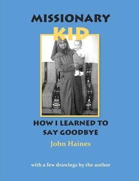 portada Missionary Kid: How I Learned To Say Goodbye (en Inglés)