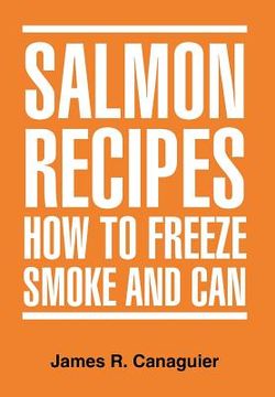 portada salmon recipes how to freeze smoke and can
