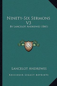 portada ninety-six sermons v3: by lancelot andrewes (1841) (in English)