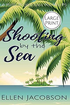 portada Shooting by the Sea: Large Print Edition: 5 (a Mollie Mcghie Cozy Sailing Mystery - Large Print) (en Inglés)