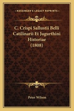portada C. Crispi Sallustii Belli Catilinarii Et Jugurthini Historiae (1808) (in Latin)