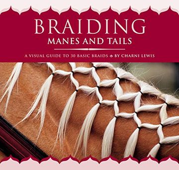 portada Braiding Manes and Tails: A Visual Guide to 30 Basic Braids (en Inglés)
