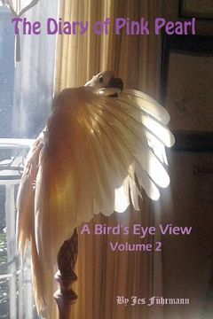 portada The Diary of Pink Pearl, a Bird's Eye View - Vol. 2