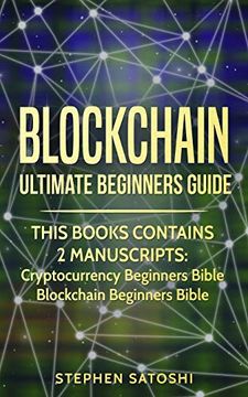 portada Blockchain: Ultimate Beginners Guide to Mastering Bitcoin, Making Money With Cryptocurrency & Profiting From Blockchain Technology 