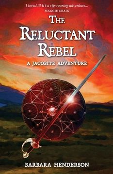 portada The Reluctant Rebel: A Jacobite Adventure (en Inglés)