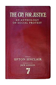 portada The Cry for Justice: An Anthology of Social Protest (en Inglés)