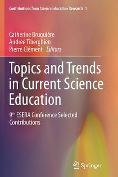 portada Topics and Trends in Current Science Education: 9th Esera Conference Selected Contributions (in English)