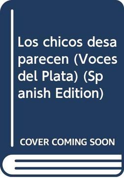 portada Los Chicos Desaparecen. -- ( Voces del Plata ) (in Spanish)