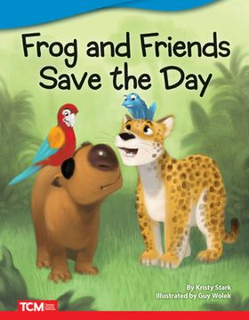 portada Frog and Friends Save the day (Literary Text) (in English)