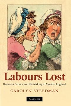 portada Labours Lost: Domestic Service and the Making of Modern England (en Inglés)