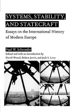 portada systems, stability, and statecraft: essays on the international history of modern europe