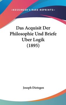 portada Das Acquisit Der Philosophie Und Briefe Uber Logik (1895) (en Alemán)