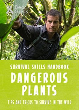 portada Bear Grylls Survival Skills: Dangerous Plants