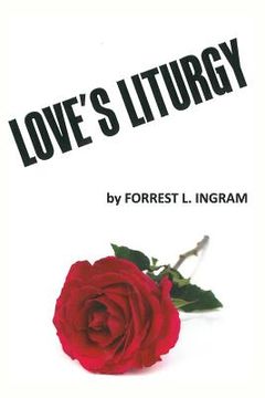 portada Love's Liturgy (en Inglés)