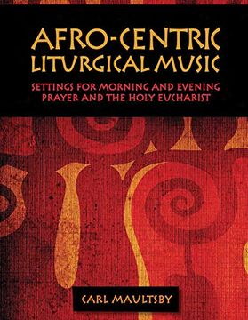 portada Afro-Centric Liturgical Music: Morning Prayer, Evensong, st. Luke Mass for Healing, st. Mary Mass (in English)