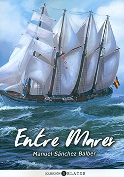 ENTRE MARES POR MANUEL SANCHEZ BALBER (En papel)