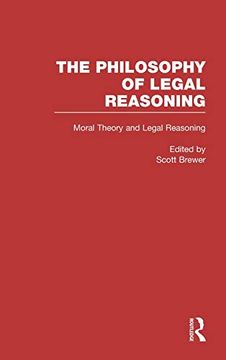 portada Moral Theory and Legal Reasoning: 3 (Philosophy of Legal Reasoning: A Collection of Essays by Philosophers and Legal Scholars) (in English)
