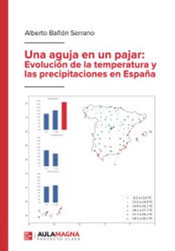 portada Una Aguja en un Pajar: Evolucion de la Temperatura y las Precipit Aciones en España