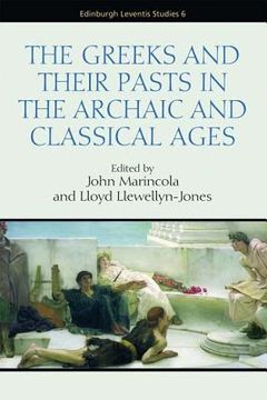 portada the greeks and their pasts in the archaic and classical ages
