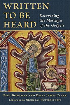 portada Written to be Heard: Recovering the Messages of the Gospels (en Inglés)
