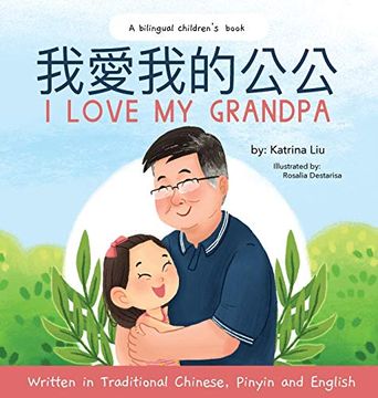 portada I Love my Grandpa (Bilingual Chinese With Pinyin and English - Traditional Chinese Version): A Dual Language Children'S Book (en Inglés)