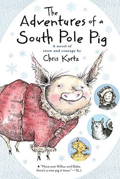 portada The Adventures of a South Pole Pig: A novel of snow and courage