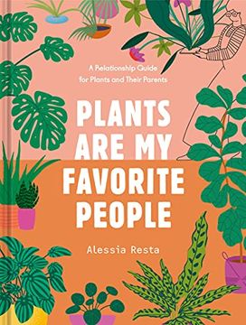 portada Plants are my Favorite People: A Relationship Guide for Plants and Their Parents (en Inglés)