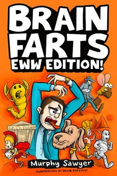portada Brain Farts eww Edition! The World’S Most Interesting, Weird, and Icky Facts From History and Science for Curious Kids (en Inglés)