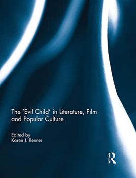 portada The 'evil Child' in Literature, Film and Popular Culture (en Inglés)