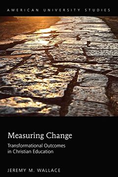 portada Measuring Change: Transformational Outcomes in Christian Education (American University Studies)