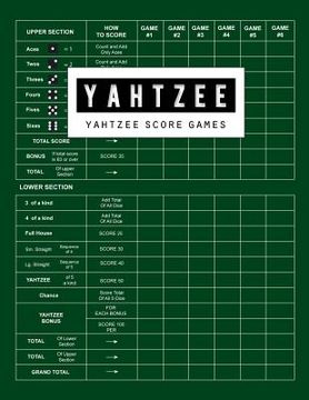 portada Yahtzee Score Game: Yahtzee Games Record Score, Scoresheet Keeper Notebook, Yahtzee Score Sheet, Yahtzee Score Card, Write in the Player N (en Inglés)