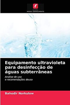portada Equipamento Ultravioleta Para Desinfecção de Águas Subterrâneas: Análise de Usoe Recomendações Deuso (en Portugués)