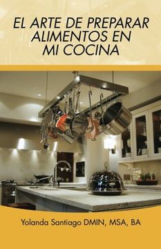 portada El Arte de Preparar Alimentos en mi Cocina (in Spanish)