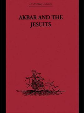 portada Akbar and the Jesuits: An Account of the Jesuit Missions to the Court of Akbar (Broadway Travellers) (in English)