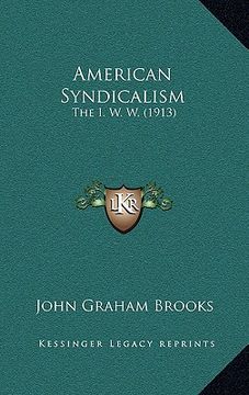 portada american syndicalism: the i. w. w. (1913) (en Inglés)