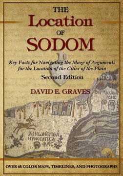 portada The Location of Sodom: Color Edition: Key Facts for Navigating the Maze of Arguments for the Location of the Cities of the Plain (en Inglés)