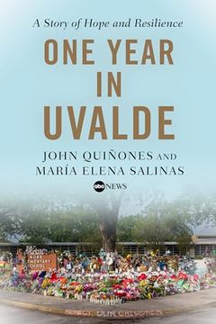 portada One Year in Uvalde: A Story of Hope and Resilience (in English)