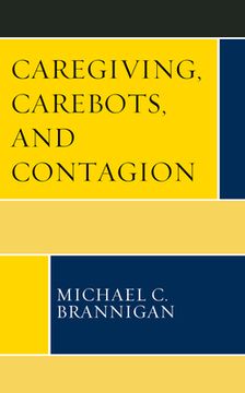 portada Caregiving, Carebots, and Contagion (en Inglés)