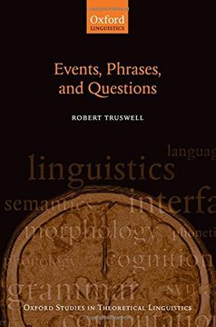 portada Events, Phrases, and Questions (Oxford Studies in Theoretical Linguistics) (en Inglés)