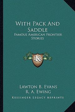 portada with pack and saddle: famous american frontier stories (en Inglés)