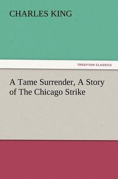 portada a tame surrender, a story of the chicago strike (en Inglés)