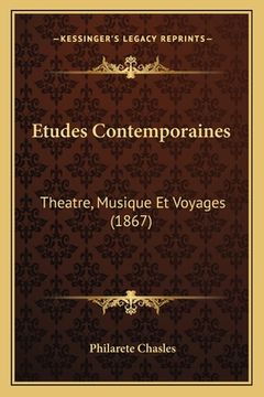 portada Etudes Contemporaines: Theatre, Musique Et Voyages (1867) (en Francés)