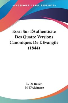 portada Essai Sur L'Authenticite Des Quatre Versions Canoniques De L'Evangile (1844) (en Francés)