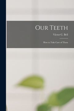 portada Our Teeth: How to Take Care of Them (en Inglés)