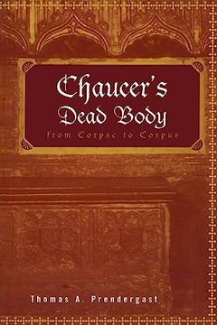 portada Chaucer's Dead Body: From Corpse to Corpus (en Inglés)