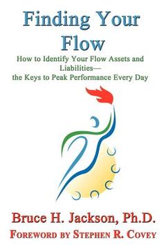 portada finding your flow - how to identify your flow assets and liabilities - the keys to peak performance every day (en Inglés)