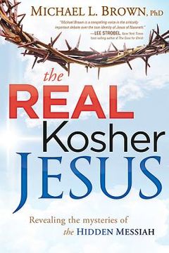 portada the real kosher jesus: revealing the mysteries of the hidden messiah (in English)